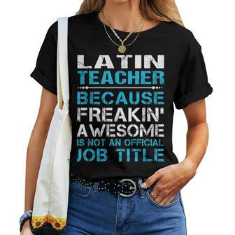 Latin Teacher Freaking Awesome Women T-shirt - Monsterry