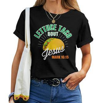 Lettuce Taco Bout Jesus Christian God Women T-shirt - Monsterry