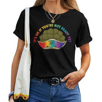 Lgbt Pride Rainbow It's Ok If You're Not Ready Yet Women T-shirt - Monsterry UK
