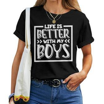 Life Is Better With My Boys Mom Of Boys Mother's Day Women T-shirt - Seseable