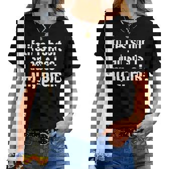 Life Is Short And So Is My Pénis Humour Ironic T-shirt femme - Cadeauxyz