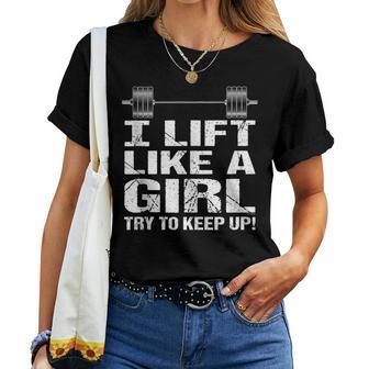 I Lift Like A Girl Try To Keep Up Women T-shirt - Monsterry UK