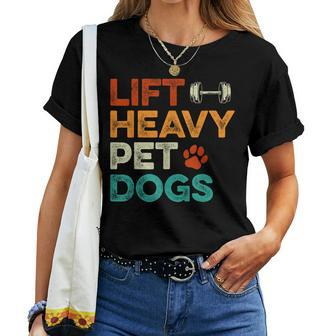 Lift Heavy Pet Dogs Gym Workout Pet Lover Canine Women Women T-shirt - Monsterry CA