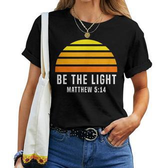 Be The Light Matthew 514 Christian Retro Vintage Women T-shirt - Monsterry DE
