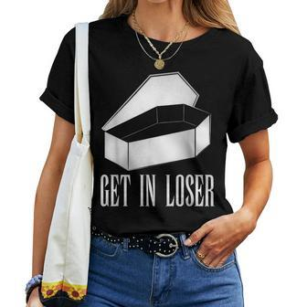 Get In Loser Sarcastic Coffin Women T-shirt - Monsterry UK
