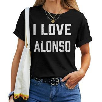 I Love Alonso Family Son Daughter Boy Girl Baby Name Women T-shirt - Seseable