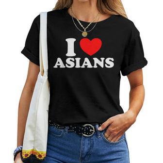 I Love Asian I Heart Asians Women T-shirt - Monsterry