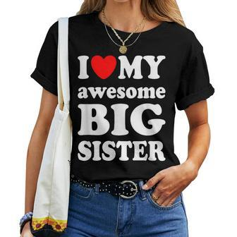 I Love My Awesome Big Sister Women T-shirt - Monsterry DE