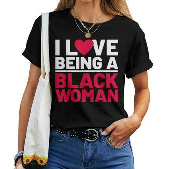 I Love Being A Black Woman Black Woman History Month Women T-shirt - Thegiftio UK