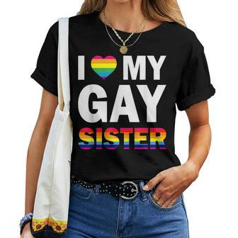 I Love My Gay Sister Equality Pride Lesbian Lgbt Women T-shirt - Monsterry UK