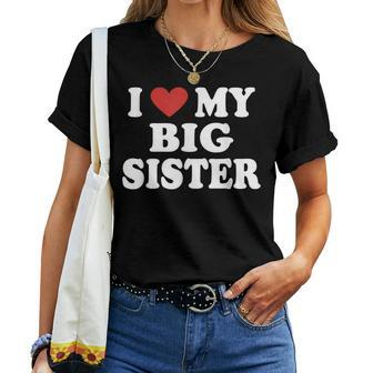 I Love Heart My Big Sister Red Heart Valentine's Day Women T-shirt - Monsterry