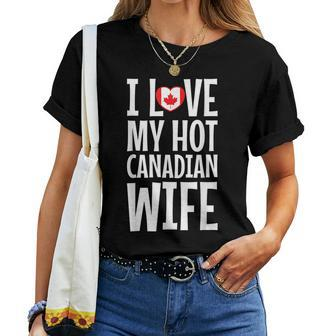 I Love My Hot Canadian Wife Women T-shirt - Monsterry