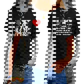 I Love My Hot Girlfriend Love My Crazy Hot Girlfriend T-shirt femme - Cadeauxyz