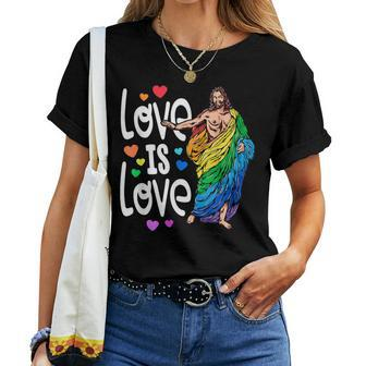 Love Is Love Pride Gay Jesus Pride For Women Women T-shirt - Monsterry AU