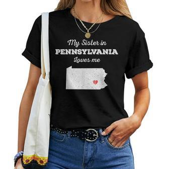 Love From My Sister In Pennsylvania Loves Me Long-Distance Women T-shirt - Monsterry