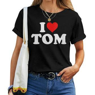 I Love Tom Heart Women T-shirt - Monsterry UK