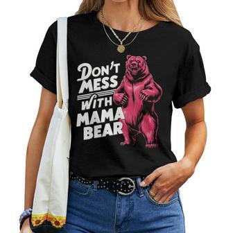 Lustiger Muttertag Für Damen Don't Mess With Mama Bear T-shirt Frauen - Geschenkecke