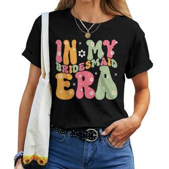 Maid Of Honor In My Bridesmaid Era Groovy Bachelorette Women T-shirt | Seseable FR