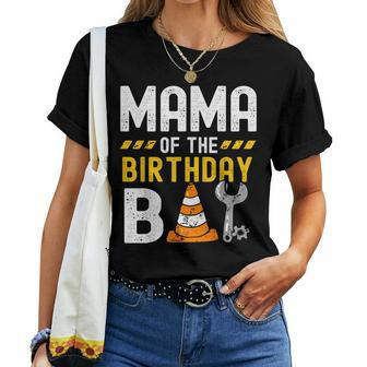 Mama Of The Birthday Boy Construction Worker Birthday Party Women T-shirt - Seseable