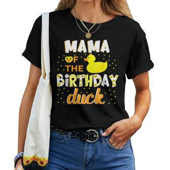 Mama Of The Birthday Duck Yellow Duck Birthday Fun Women T-shirt - Monsterry AU
