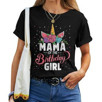 Mama Of The Birthday Girl Unicorn Girls Family Matching Women T-shirt - Monsterry