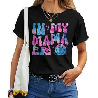 In My Mama Era Lover Groovy Tie Dye Mom Grandma Women T-shirt - Seseable