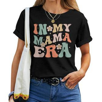 In My Mama Era Retro Groovy Mom Mommy Women T-shirt - Monsterry