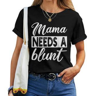 Mama Needs A Blunt Stoner Mom Weed Women T-shirt - Monsterry CA