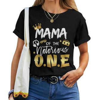 Mama Of The Notorious One Old School Hip Hop 1St Birthday Women T-shirt - Monsterry