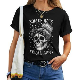 Messy Bun Feral Aunt Somebody's Feral Aunt Women T-shirt - Monsterry