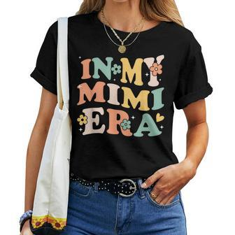 In My Mimi Era Sarcastic Groovy Retro Women T-shirt - Monsterry CA