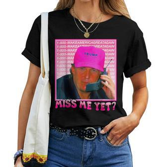 Miss Me Yet Donald Trump 2024 Holding Phone Call Pink Women T-shirt - Monsterry AU