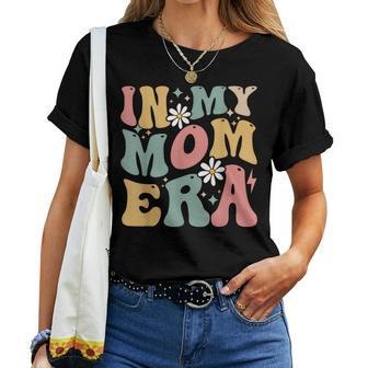 In My Mom Era Groovy Mama Era Mother's Day Womens Women T-shirt - Seseable