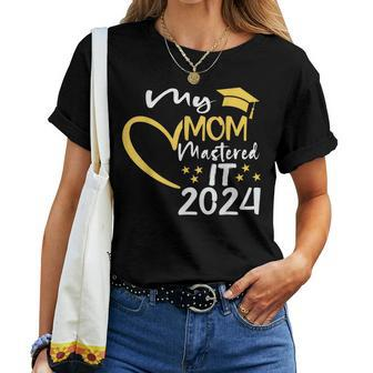 My Mom Mastered It Class Of 2024 Masters Graduation Women T-shirt | Mazezy CA
