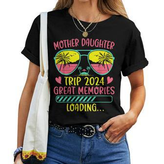 Mother Daughter Trip 2024 Great Memories Loading Vacation Women T-shirt | Mazezy
