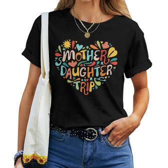 Mother Daughter Trip Weekend Vacation Mom Daughter Matching Women T-shirt - Seseable