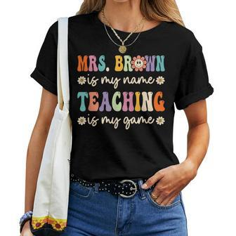 Mrs Brown Is My Name Retro Groovy Teacher Women T-shirt - Seseable