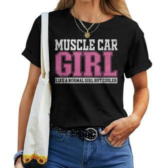 Muscle Car Girl Like A Normal Girl But Cooler Women T-shirt - Monsterry AU
