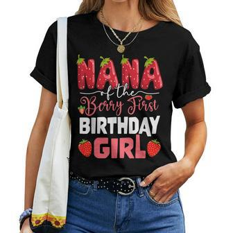Nana Of The Berry First Birthday Of Girl Strawberry Grandma Women T-shirt - Thegiftio UK