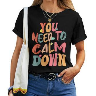You Need To Calm Down Groovy Retro Cute Quote Women T-shirt - Thegiftio UK