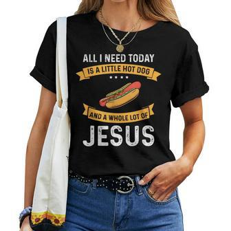 I Need Hot Dog And A Lot Of Jesus Christian God Christ Women T-shirt - Monsterry DE