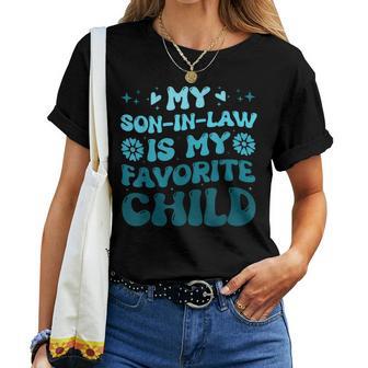 Niedlich Für Mama Und Papa My Son In Law Is My Favorite Child T-shirt Frauen - Geschenkecke