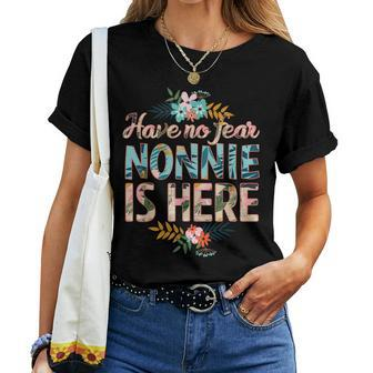 Have No Fear Nonnie Is Here Mother's Day Nonnie Women T-shirt - Monsterry AU