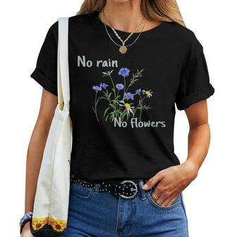 No Rain No Flowers Inspiring Women T-shirt - Monsterry UK