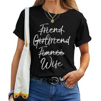 Not Friend Girlfriend Or Fiance Wife Wedding Women T-shirt - Monsterry