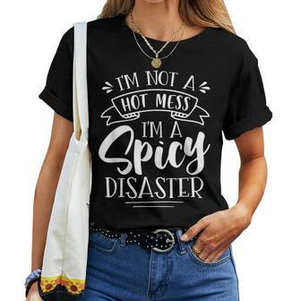Not Hot Mess I'm Spicy Disaster Girl Trendy Saying Women T-shirt - Monsterry DE