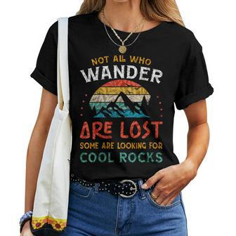 Not All Who Wander Are Lost Some Are Looking For Cool Rocks Women T-shirt - Seseable