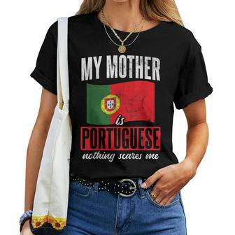 Nothing Scares Me My Mother Is Portugal Portuguese Women T-shirt - Monsterry AU