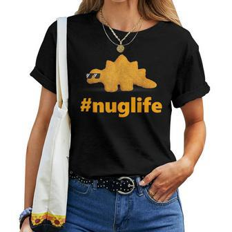Nug Life Dino Nuggs Dino Chicken Nuggets Dinosaur Nugget Women T-shirt - Seseable