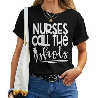 Nurses Call The Shots-Great For Nurses Medical Workers Women T-shirt - Monsterry CA